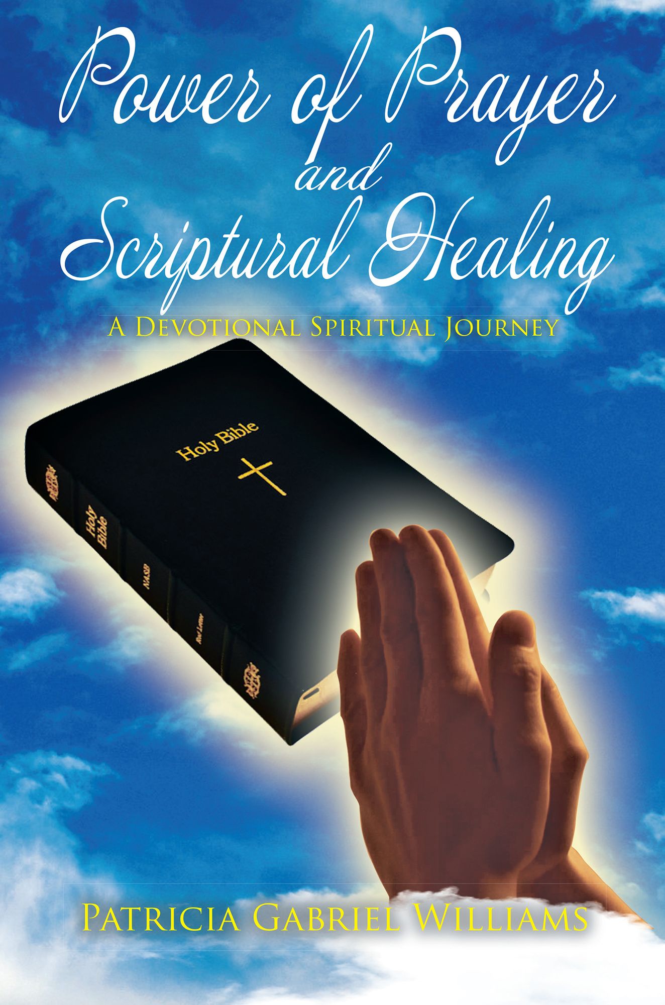 Power of Prayer and Scriptural Healing: (A Devotional Spiritual Journey)