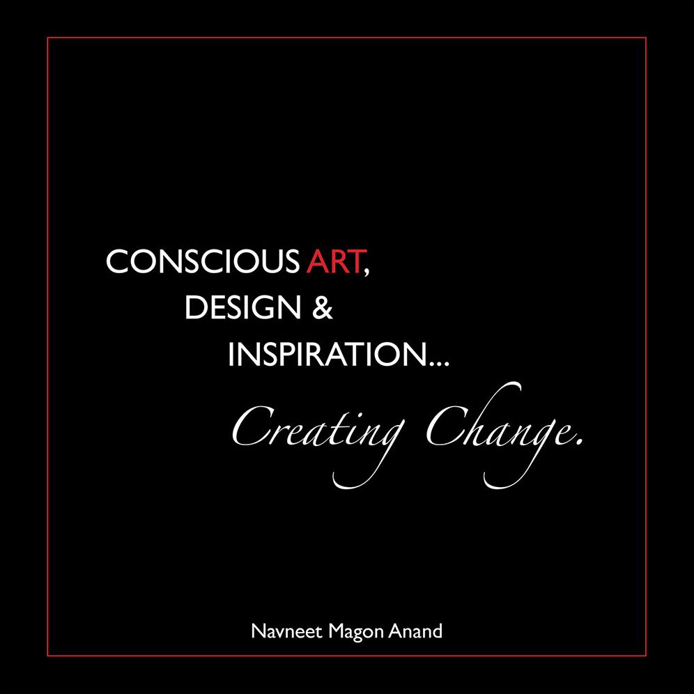 CONSCIOUS ART, DESIGN & INSPIRATION...: CREATING CHANGE