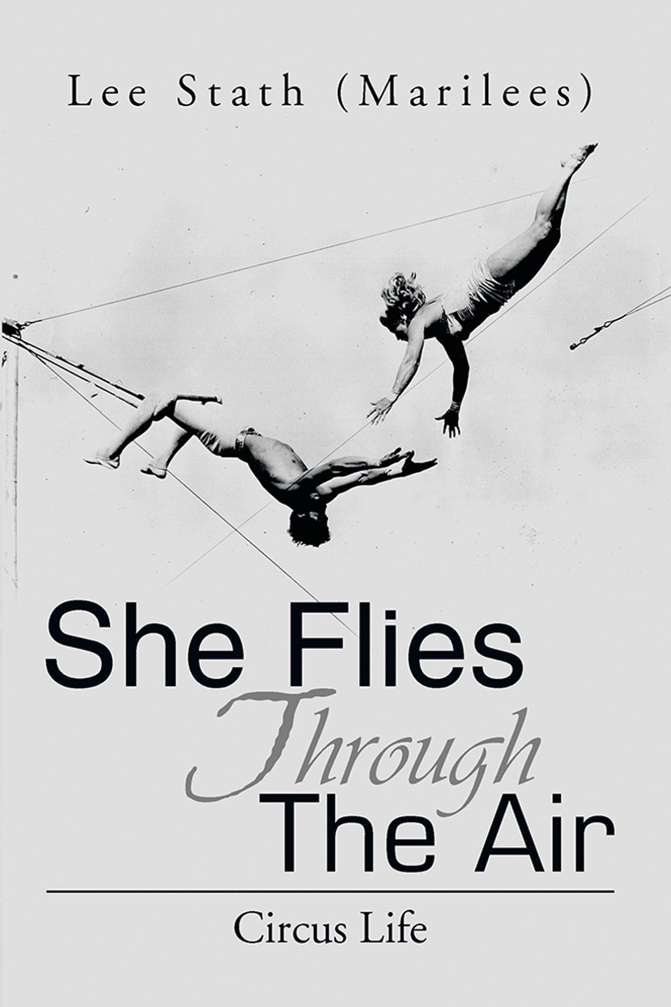 She Flies Through The Air: Circus Life