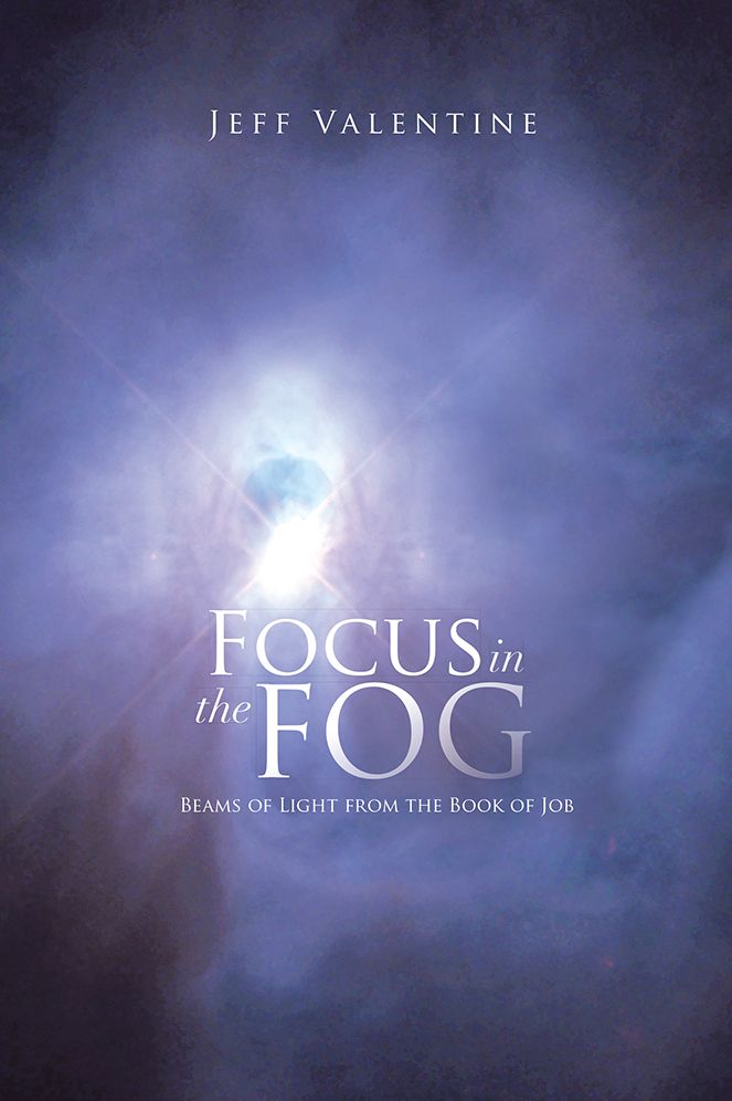 Focus In The Fog: Beams of Light from the Book of Job