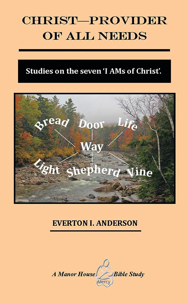 Christ - Provider of All Needs: Studies on the Seven "I Am" Christ