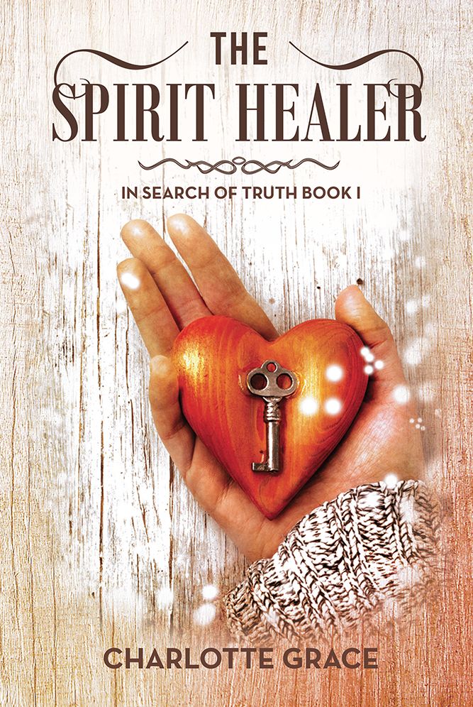 THE SPIRIT HEALER: In Search of Truth Book I