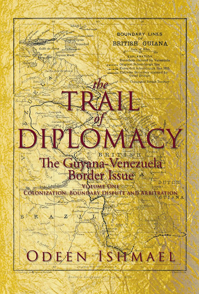 THE TRAIL OF DIPLOMACY: The Guyana-Venezuela Border Issue