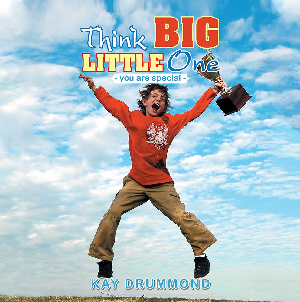 Think Big Little One: - because you are special -