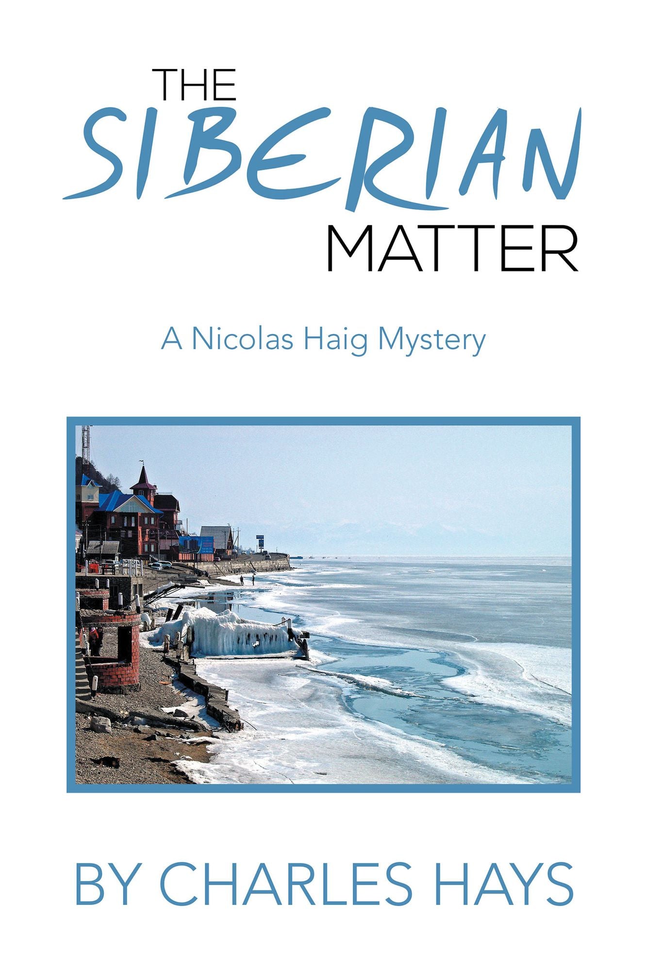 THE SIBERIAN MATTER: A Nicolas Haig Mystery