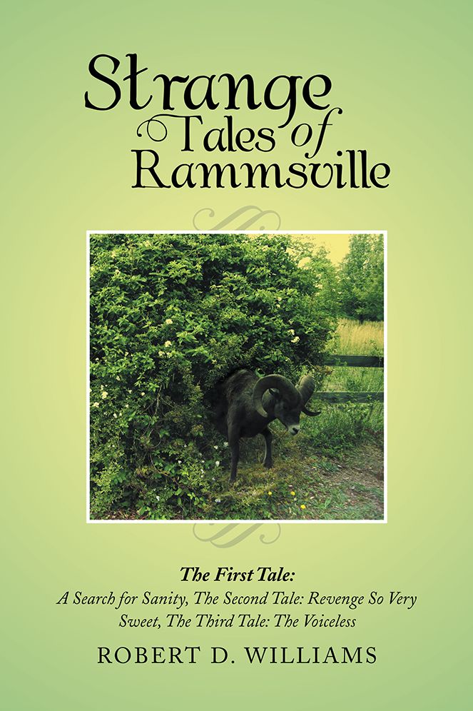 Strange Tales of Rammsville: The First Tale: A Search for Sanity, The Second Tale: Revenge So Very Sweet, The Third Tale: The Voiceless
