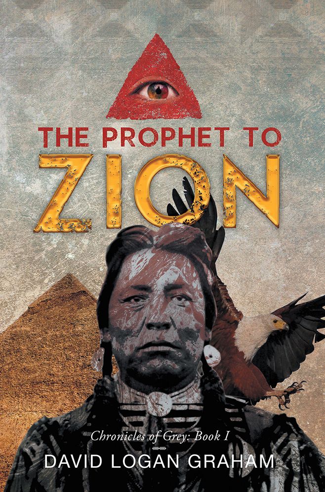 The Prophet to Zion: Chronicles of Grey: Book I