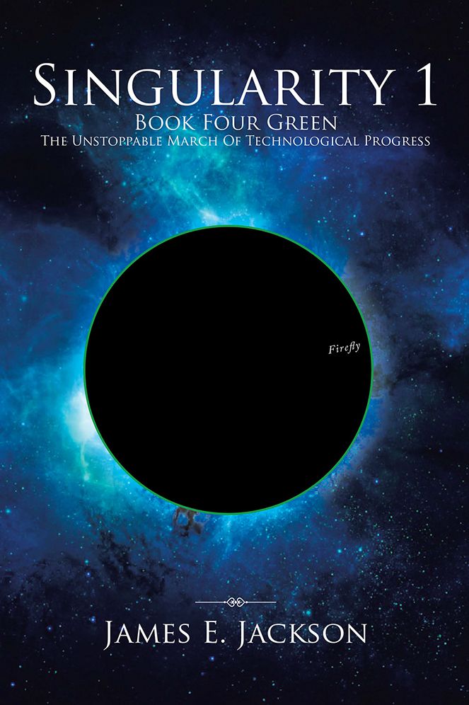 Singularity One Book Four Green The unstoppable march of technological progress