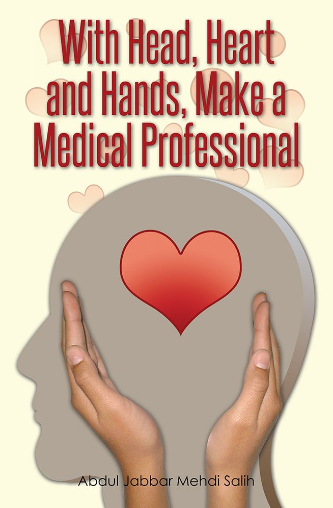 With Head, Heart and Hands, Make a Medical Professional