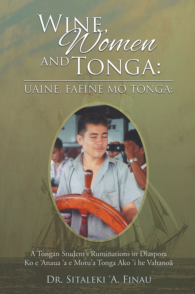 Wine, Women and Tonga: A Tongan Student's Ruminations in Diaspora