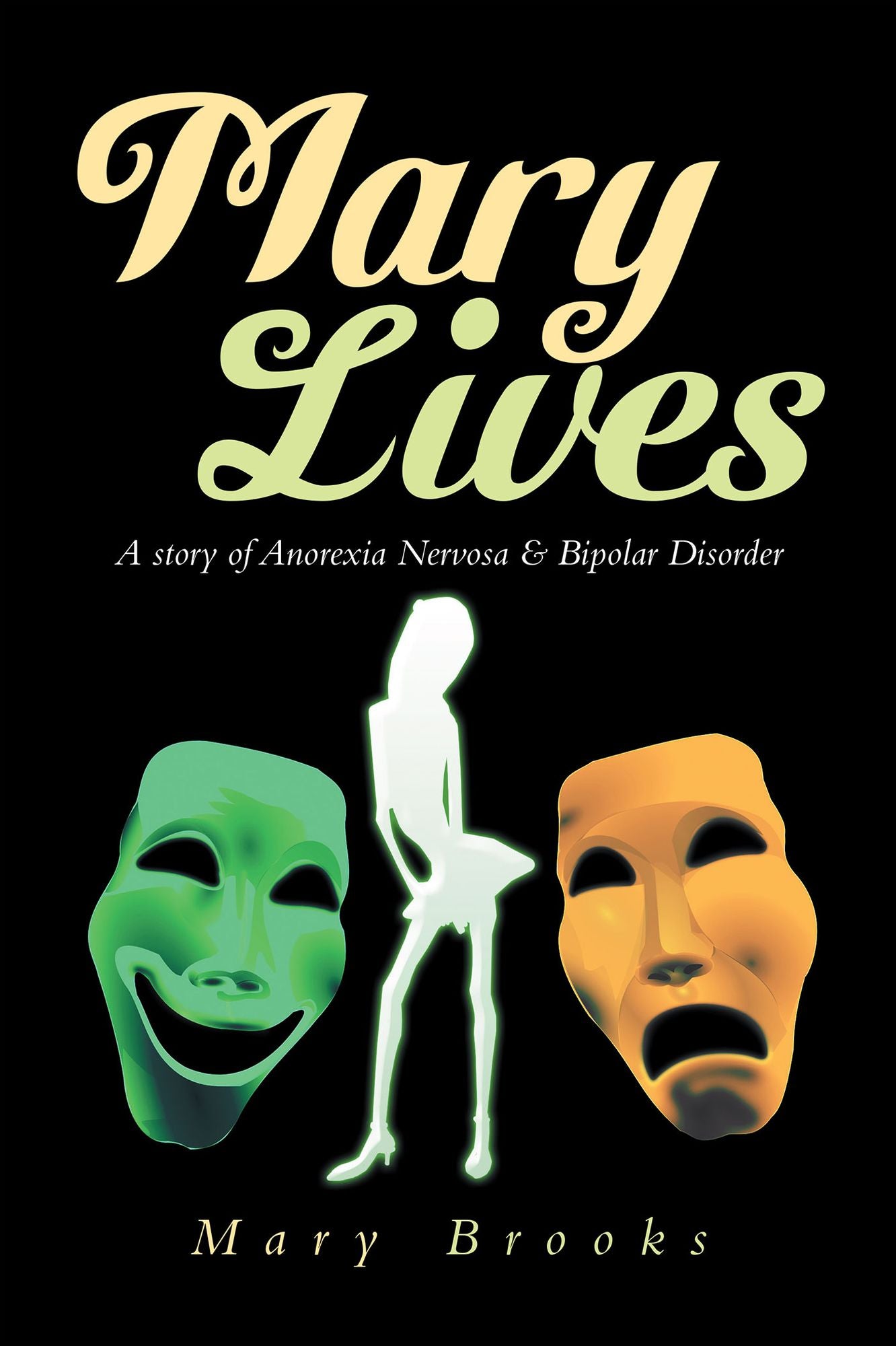 Mary Lives - A story of Anorexia Nervosa & Bipolar Disorder