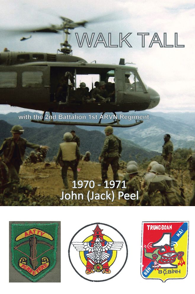 Walk Tall: With the 2nd Battalion 1st ARVN Regiment