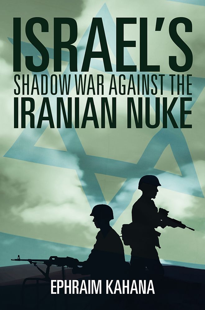 Israel's Shadow War against the Iranian Nuke