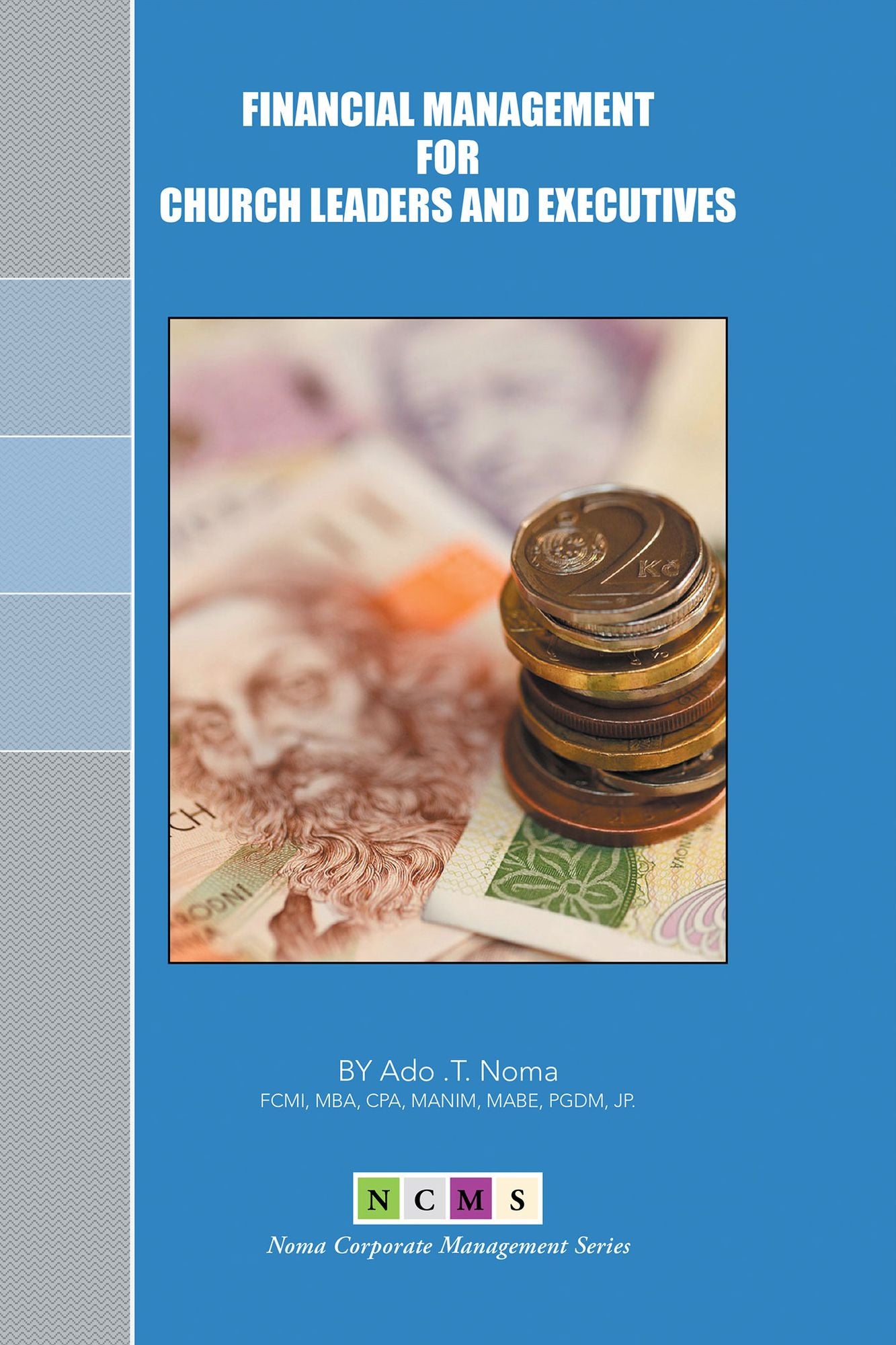 FINANCIAL MANAGEMENT for CHURCH LEADERS and EXECUTIVES