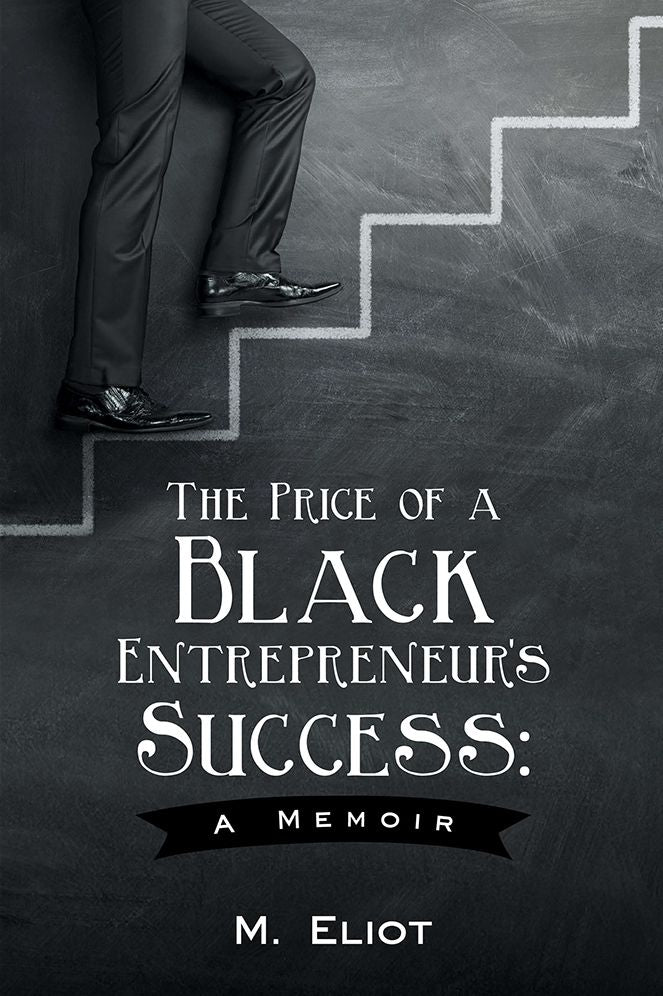 The Price of a Black Entrepreneur's Success: A Memoir