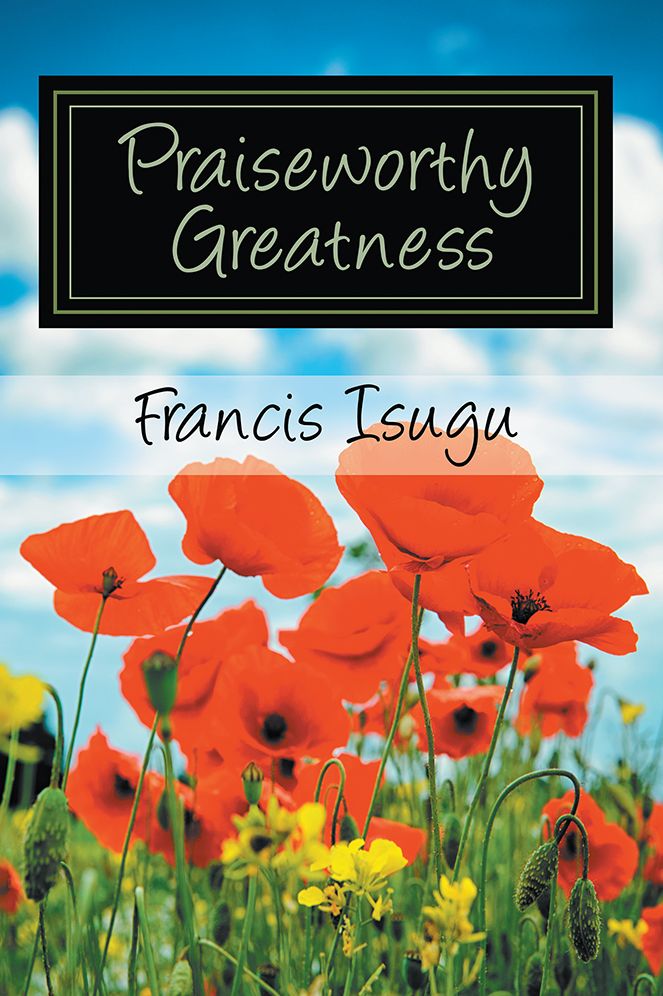 Praise Worthy Greatness: Secrets from God's Maximal Greatness