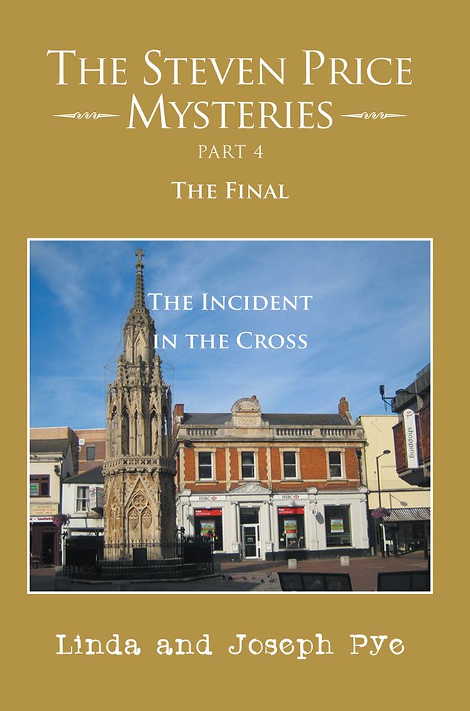 The Steven Price Mysteries Part 4 The Final: The Incident in the Cross