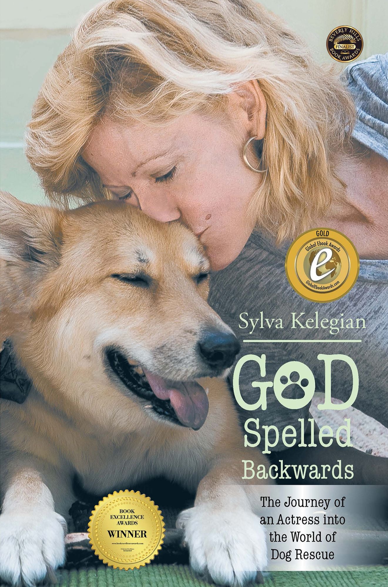 God Spelled Backwards: (The Journey of an Actress into the World of Dog Rescue)