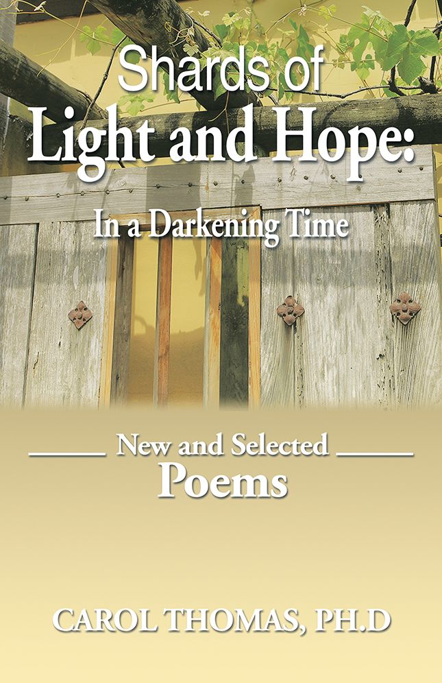 Shards of Light and Hope: In a Darkening Time: New and Selected Poems