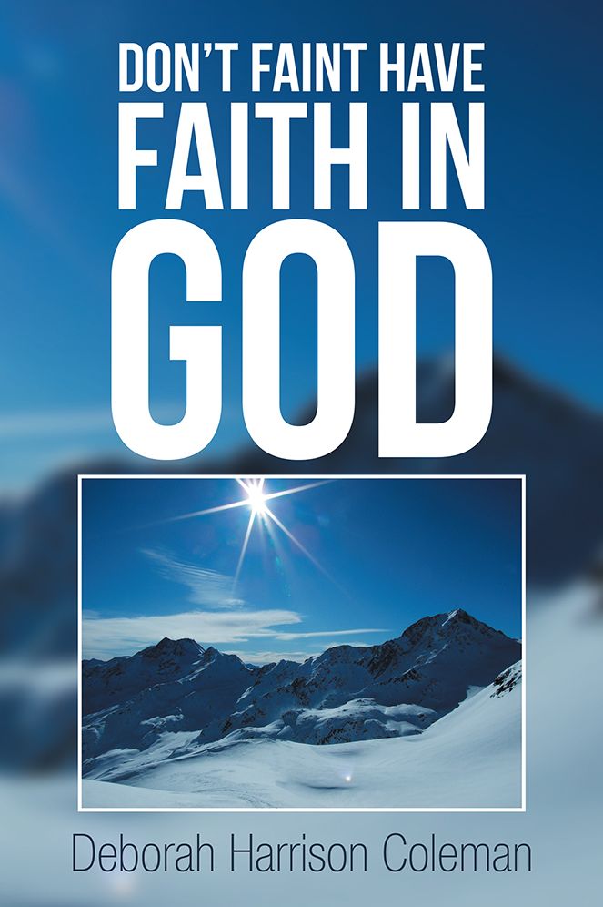 DON'T FAINT HAVE FAITH IN GOD