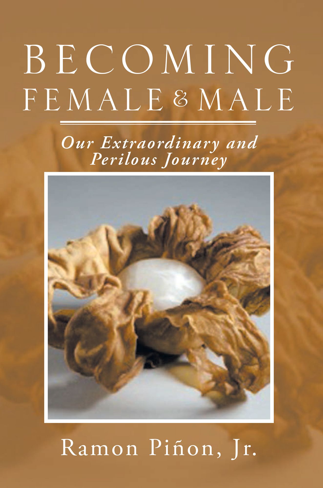 Becoming Female and Male: Our Extraordinary and Perilous Journey