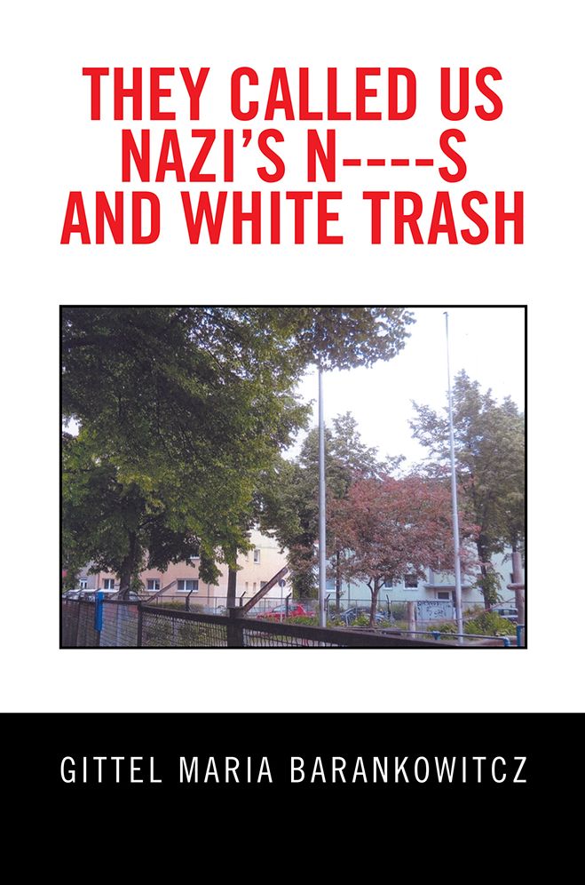They called us Nazi's N----s and White Trash