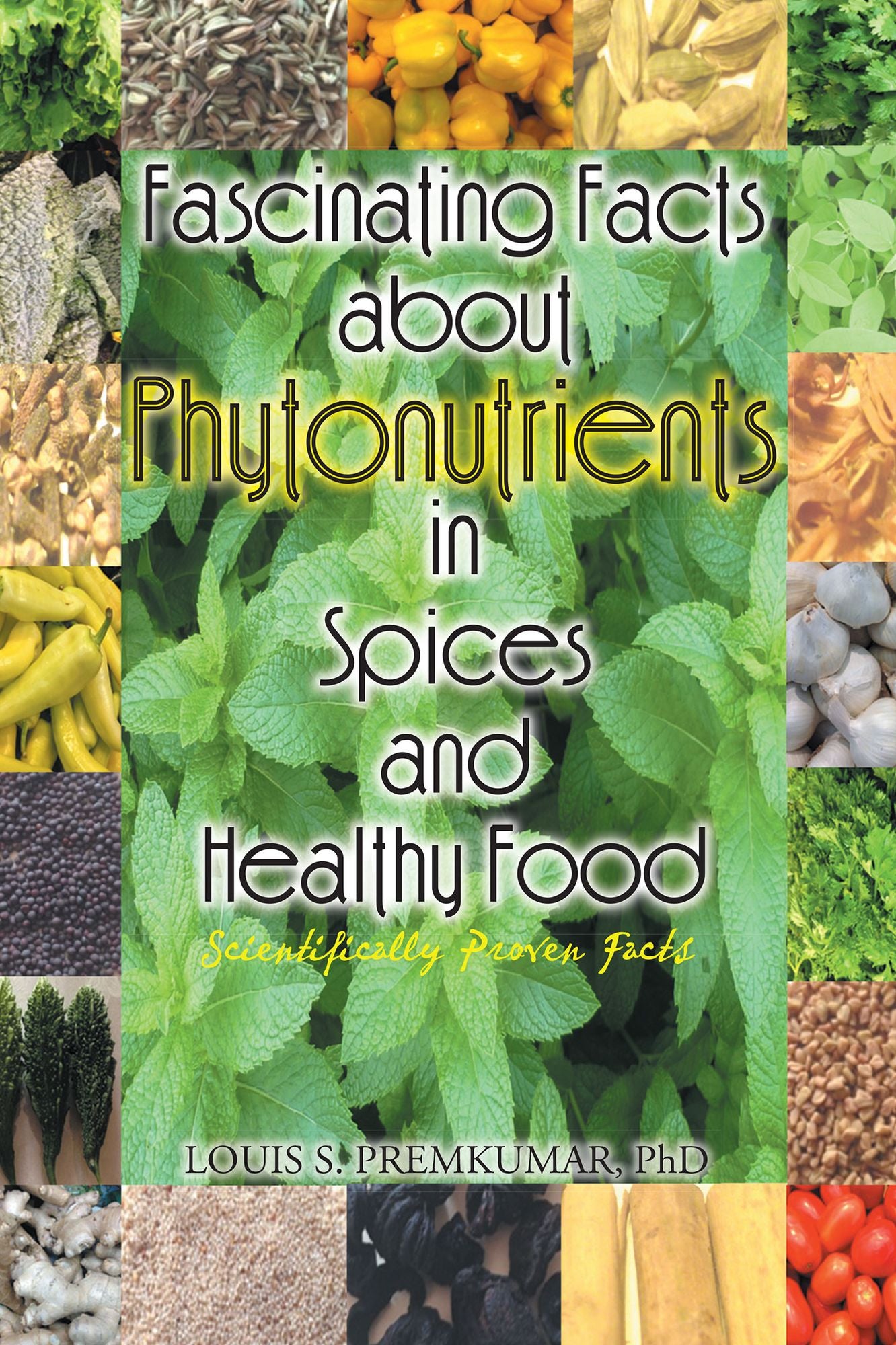 Fascinating Facts About Phytonutrients in Spices and Healthy Food: Scientifically Proven Facts