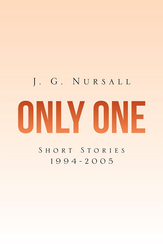 ONLY ONE: Short Stories 1994-2005