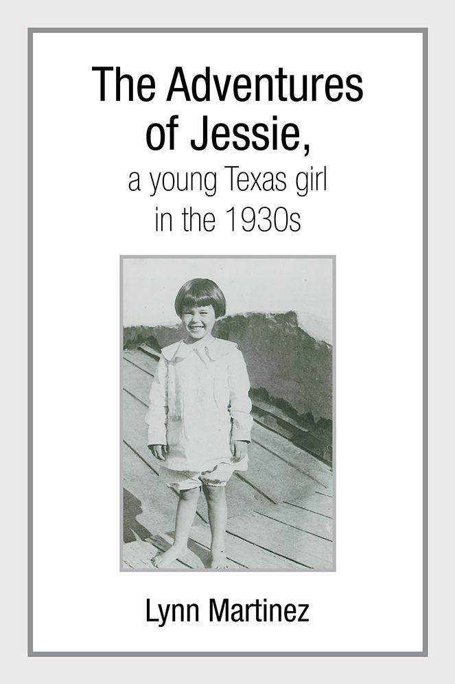 The Adventures of Jessie, a young Texas girl in the 1930s