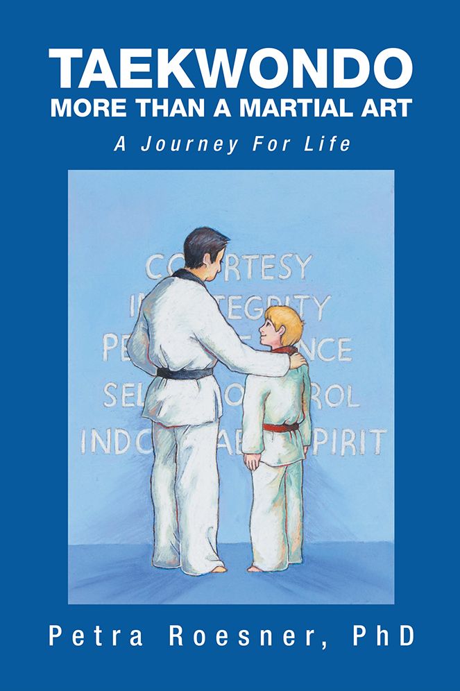 Taekwondo - More Than A Martial Art: A Journey For Life