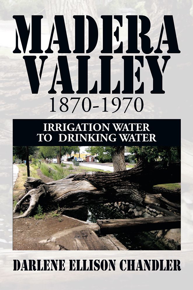 Madera Valley 1870-1970: Irrigation Water to Drinking Water