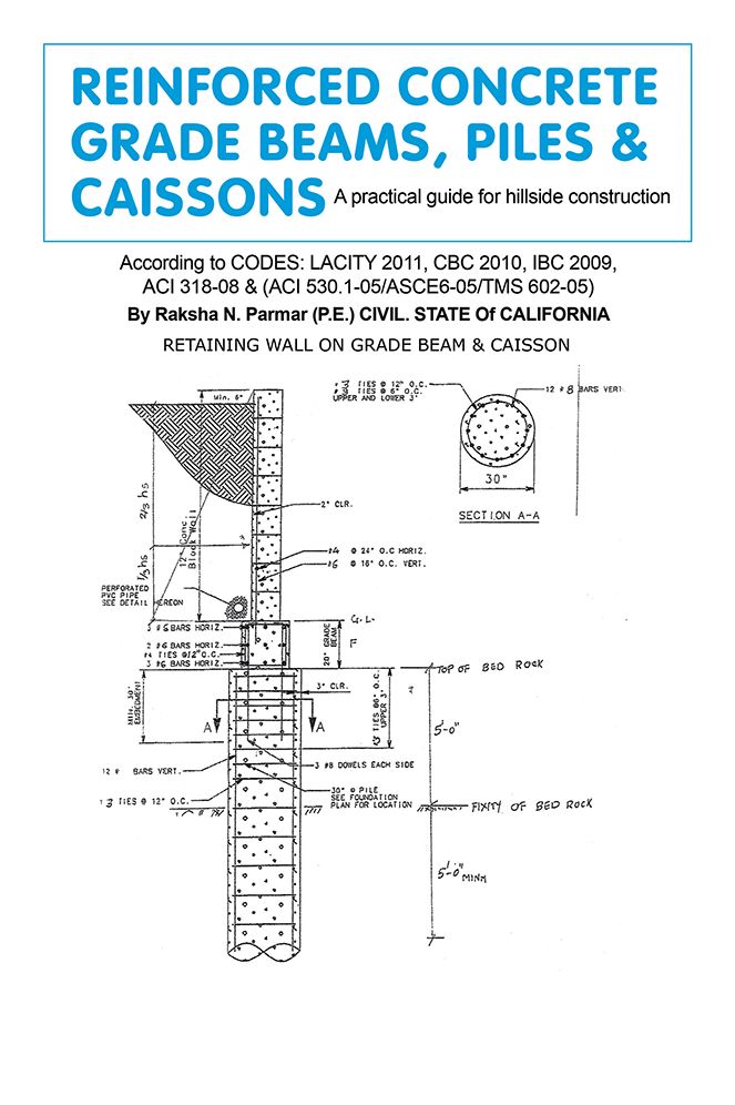 REINFORCED CONCRETE GRADE BEAMS, PILES & CAISSONS: A practical guide for hillside construction