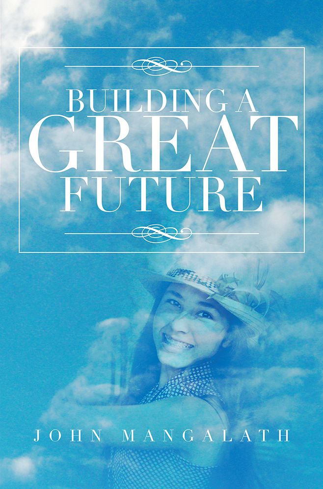 BUILDING A GREAT FUTURE