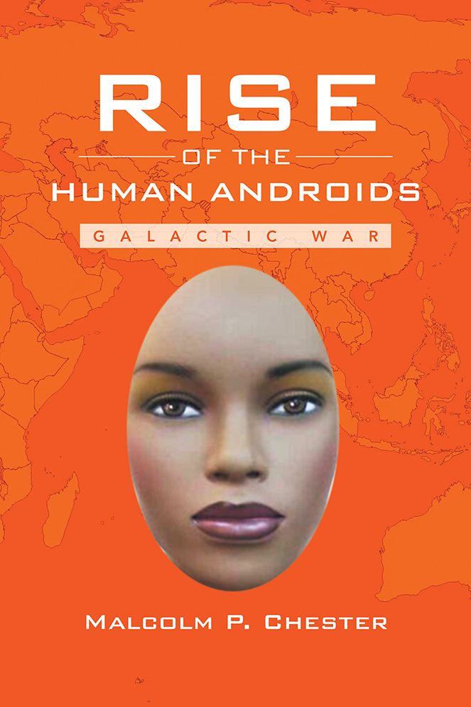 RISE OF THE HUMAN ANDROIDS: GALACTIC WAR