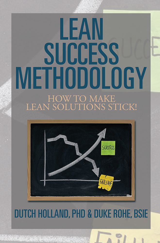 LEAN SUCCESS METHODOLOGY: HOW TO MAKE LEAN SOLUTIONS STICK!