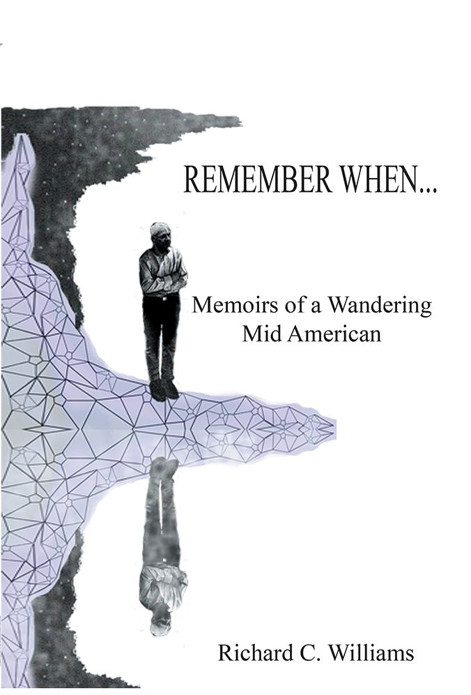 REMEMBER WHEN...: Memoirs of a Wandering Mid American