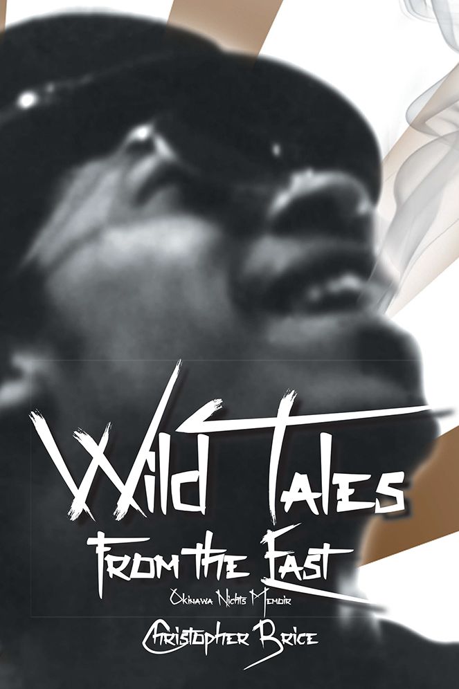 Wild Tales from the East: Okinawa Nights - A Memoir
