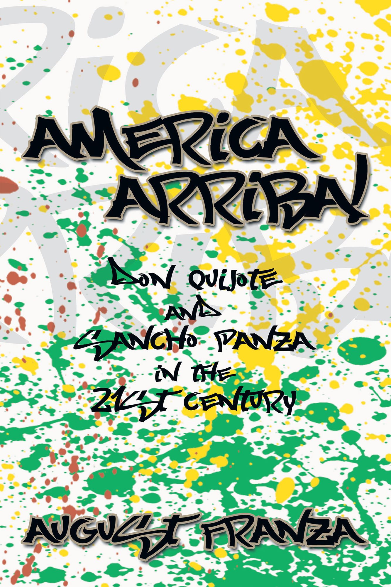 AMERICA ARRIBA!: Don Quijote and Sancho Panza in the 21st Century