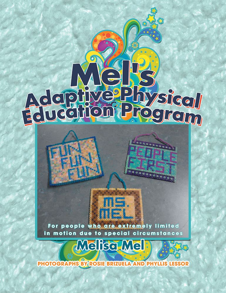 Mel's Adaptive Physical Education Program: (For people who are extremely limited in motion due to special circumstances)