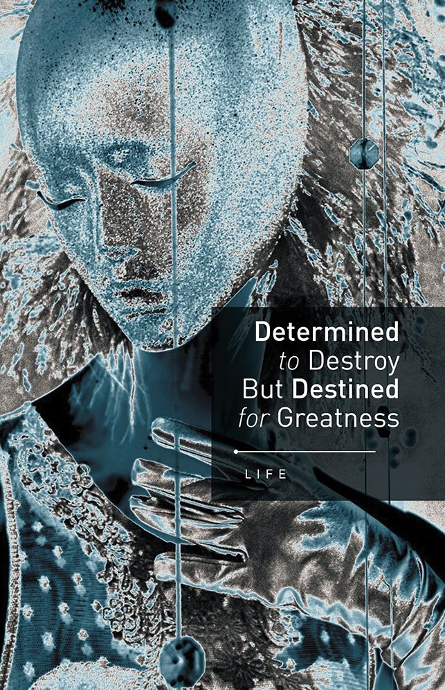 Determined to Destroy But Destined for Greatness