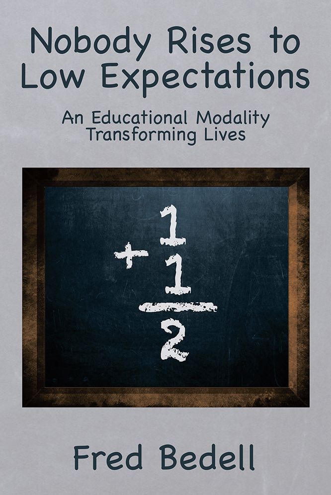 Nobody Rises to Low Expectations: An Educational Modality Transforming Lives