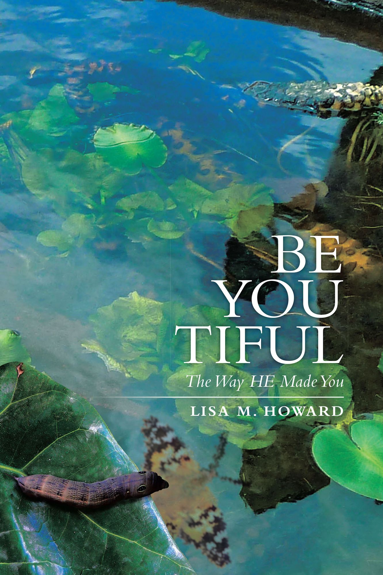 BE-YOU-TIFUL: The Way HE Made You