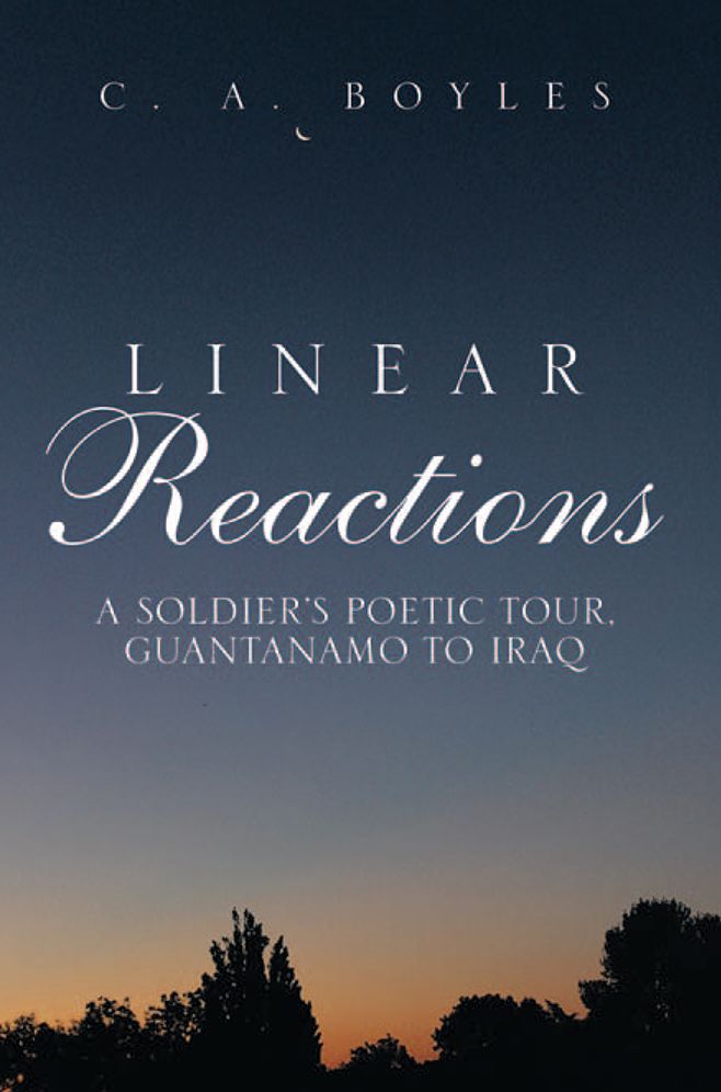 Linear Reactions: A Soldier's Poetic Tour, Guantanamo to Iraq