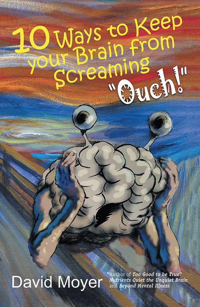 10 Ways to Keep Your Brain from Screaming Ouch!