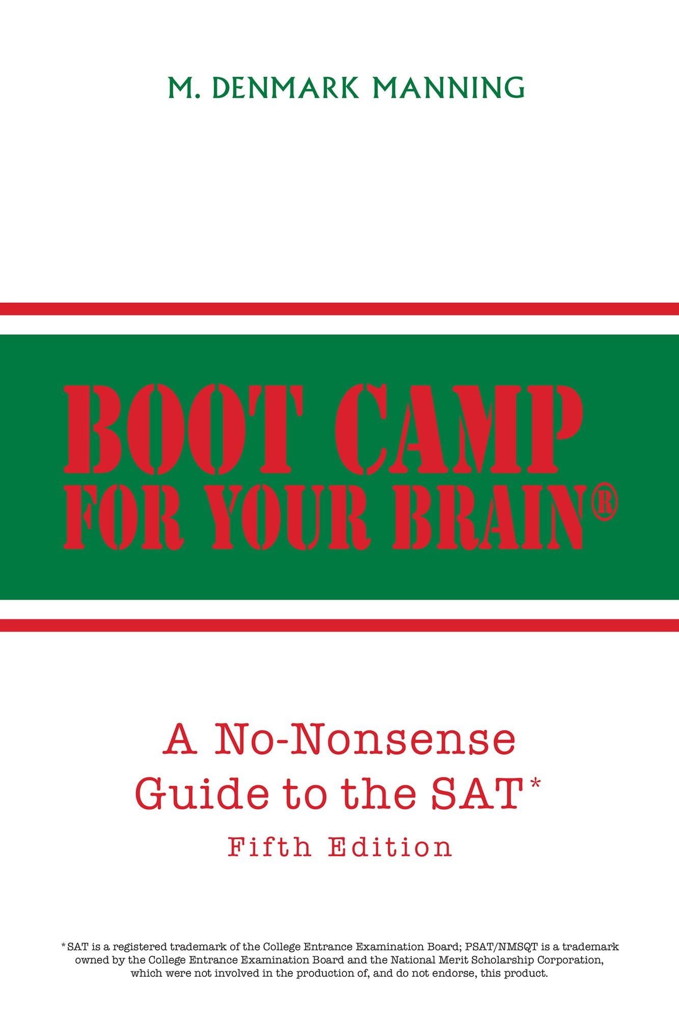 Boot Camp For Your Brain: A No-Nonsense Guide to the SAT