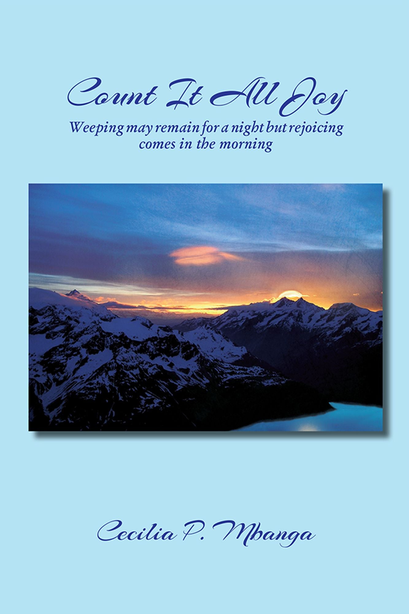 Count It All Joy: Weeping may remain for a night but rejoicing comes in the morning