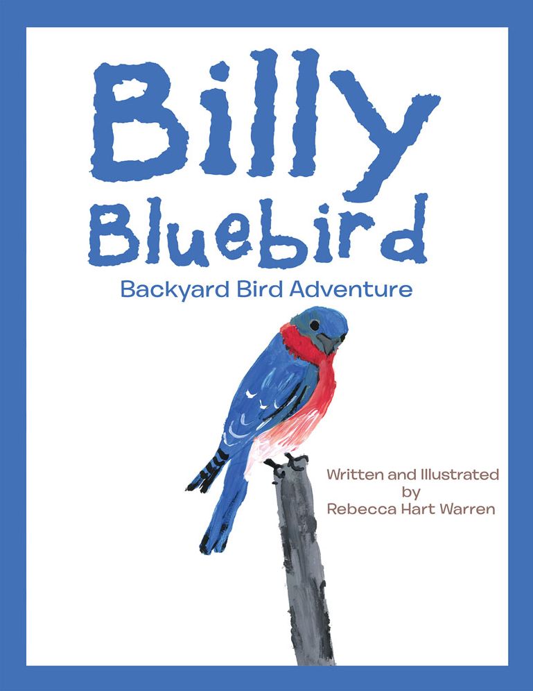 Billy Bluebird: Backyard Bird Adventure