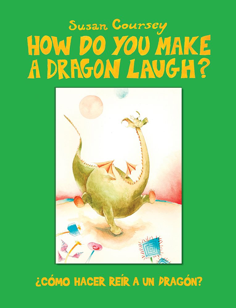 How Do You Make a Dragon Laugh?: Cómo Hacer Reír a Un Dragón?