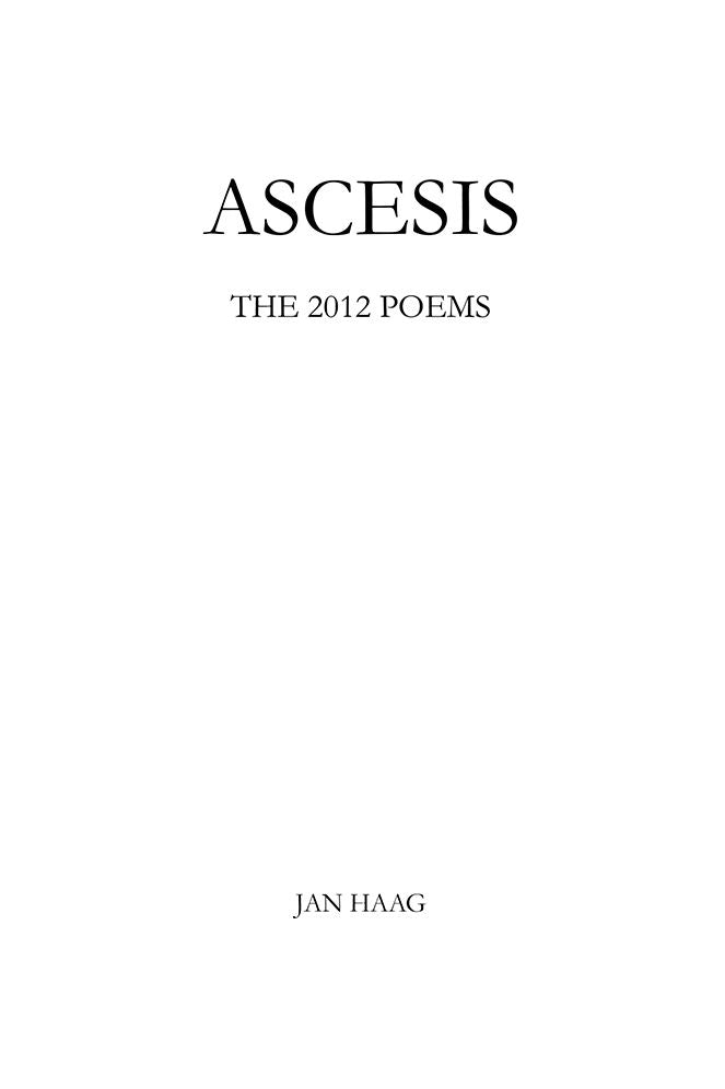 ASCESIS: The 2012 Poems