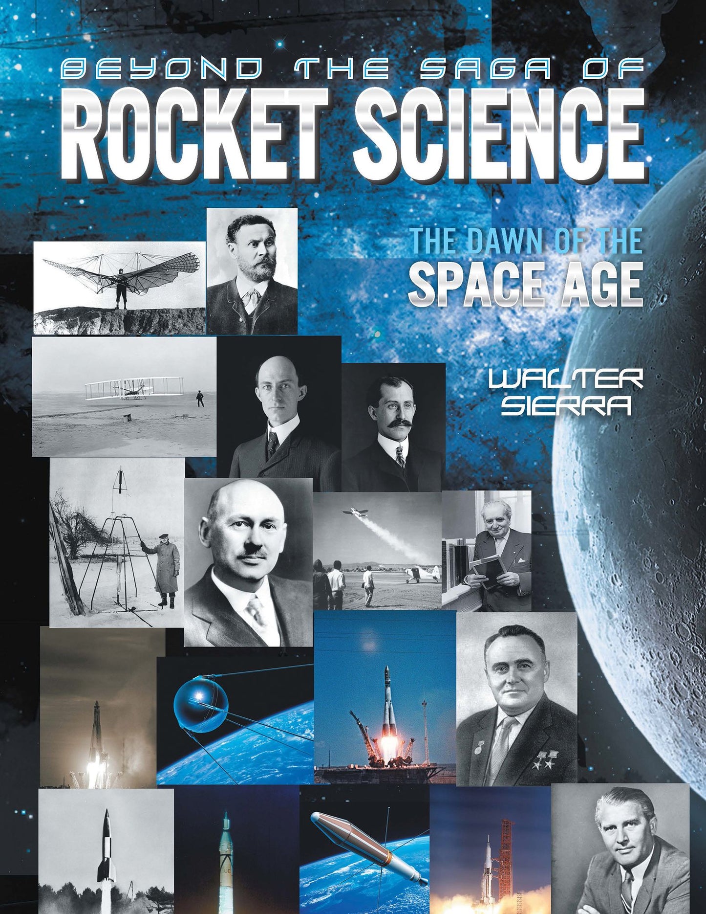 Beyond the Saga of Rocket Science: The Dawn of the Space Age